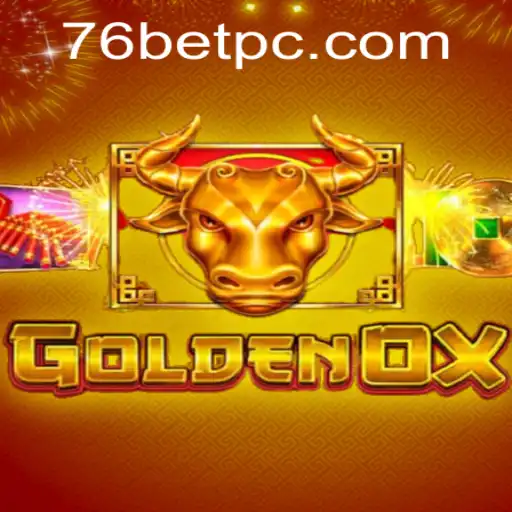 GoldenOx: A Thrilling Exploration of Luck and Strategy with 76bet