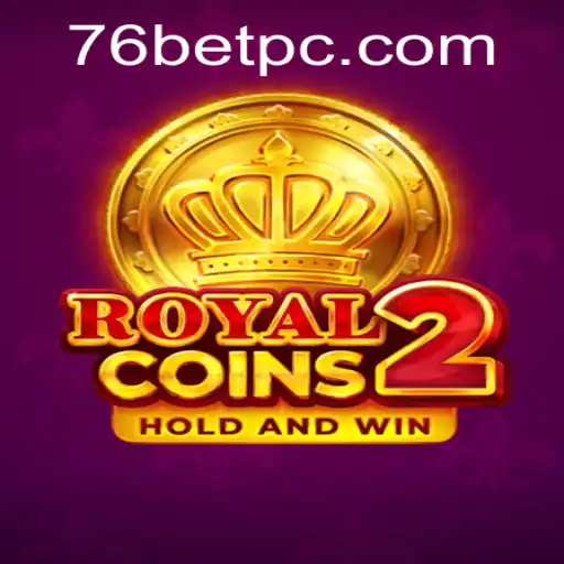 Discover RoyalCoins2: A Thrilling Adventure in Online Gaming with 76bet