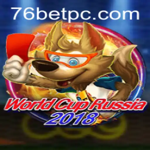 Exploring the Excitement of WorldCupRussia2018 and Understanding the Role of 76bet in Modern Gaming