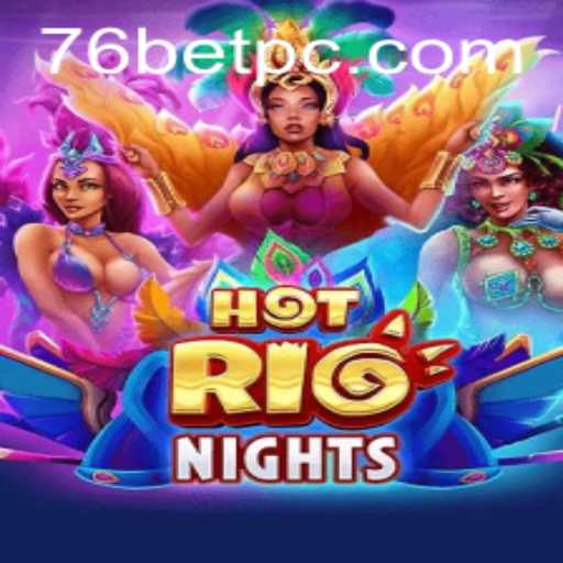 HotRioNights: An Exciting Casino Game Experience with 76bet