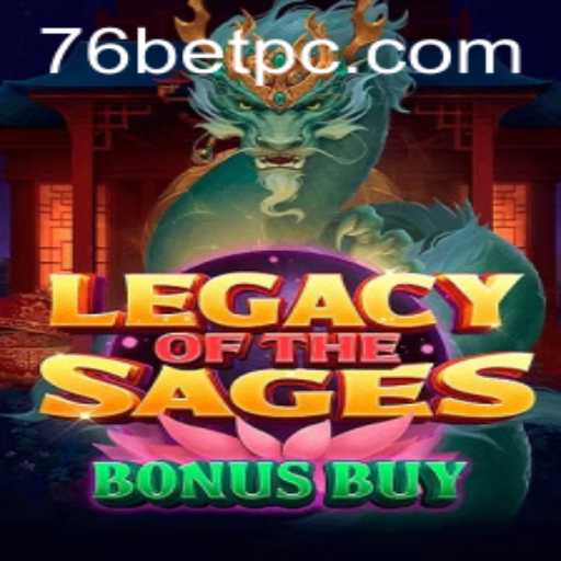 Exploring LegacyoftheSagesBonusBuy: A Comprehensive Guide to the Latest Gaming Adventure by 76bet