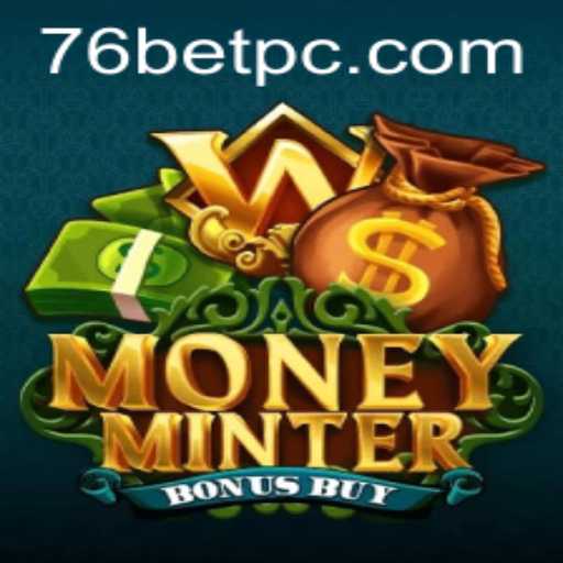 Exploring the Thrills of MoneyMinterBonusBuy: The Ultimate Gaming Experience at 76bet
